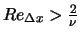 $Re_{\Delta x} > \frac{2}{\nu}$
