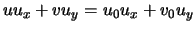 $u u_x + v u_y = u_0 u_x + v_0 u_y$