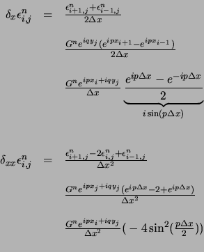 \begin{displaymath}
\begin{array}{rcl}
\delta_x \epsilon_{i,j}^n&=&\frac{\epsilo...
...big( -4 \sin^2(\frac{p \Delta x}{2}) \big)\\
&&\\
\end{array}\end{displaymath}