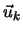 $\vec{u}_k$